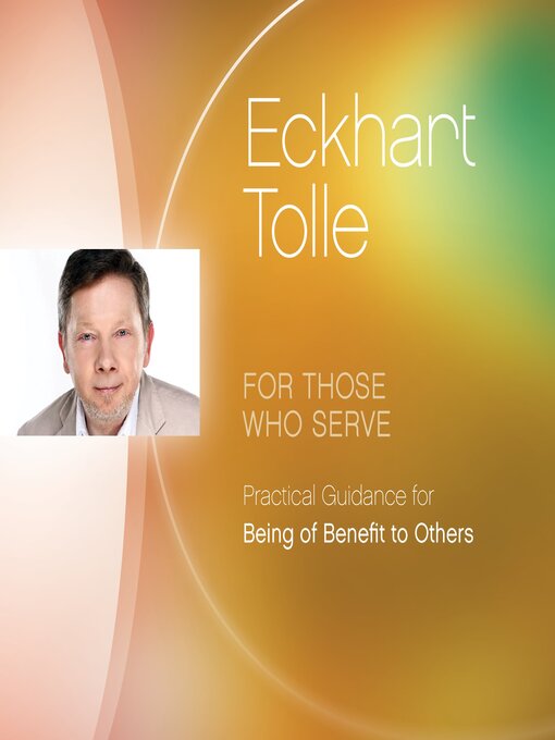 Title details for For Those Who Serve by Eckhart Tolle - Available
